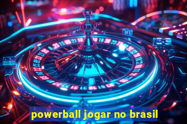 powerball jogar no brasil